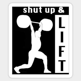 SHUT UP & LIFT Sticker